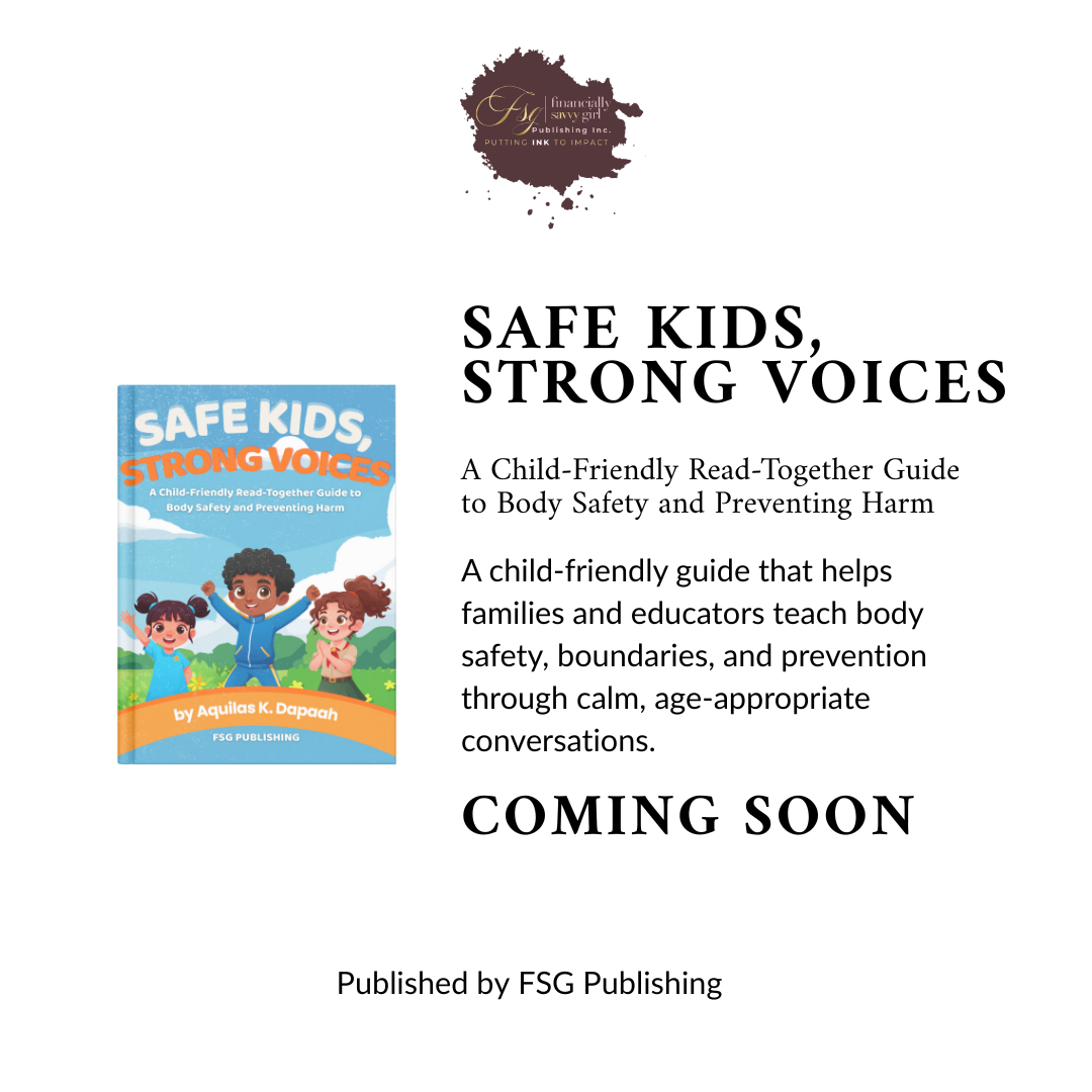 Book cover of Safe Kids, Strong Voices, a child-friendly read-together guide on body safety, boundaries, and prevention by Aquilas K. Dapaah, published by FSG Publishing.